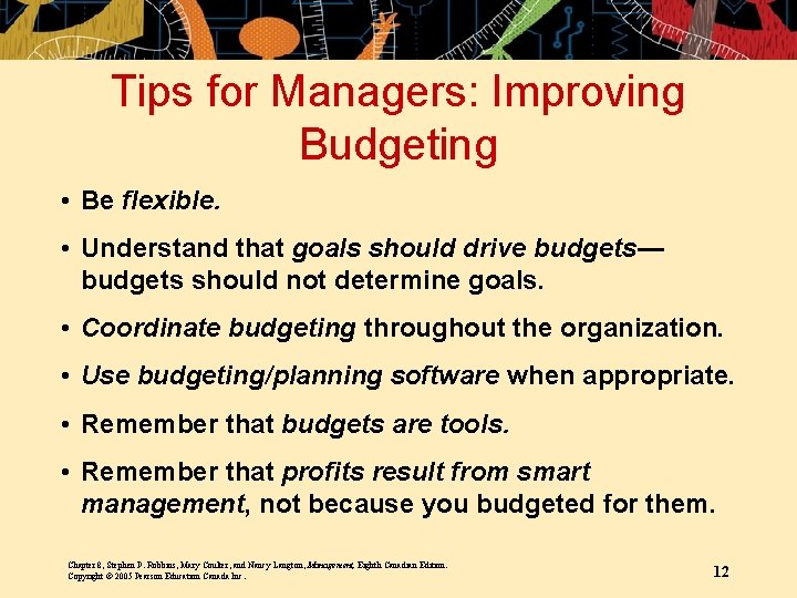 Tips for Managers: Improving Budgeting • Be flexible. • Understand that goals should drive