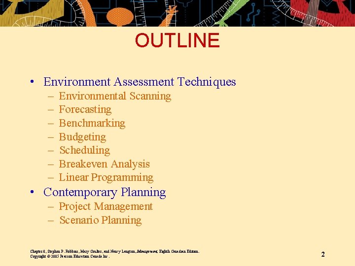 OUTLINE • Environment Assessment Techniques – – – – Environmental Scanning Forecasting Benchmarking Budgeting