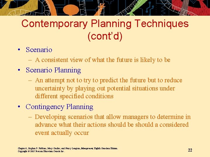 Contemporary Planning Techniques (cont’d) • Scenario – A consistent view of what the future