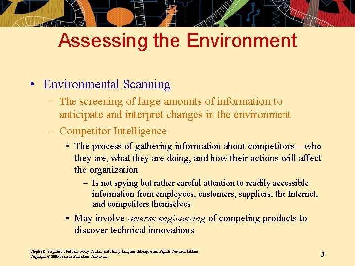 Assessing the Environment • Environmental Scanning – The screening of large amounts of information