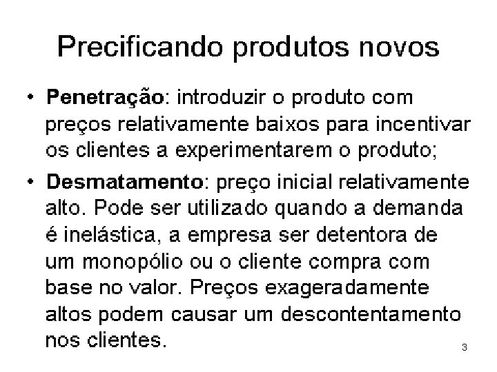 Ajustamento do preço • Há diversas razões que podem levar a um ajuste de