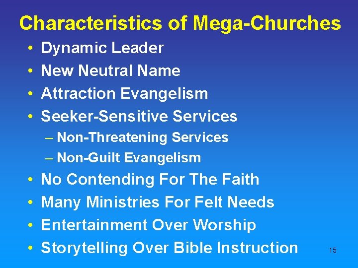 Characteristics of Mega-Churches • • Dynamic Leader New Neutral Name Attraction Evangelism Seeker-Sensitive Services