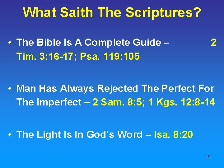 What Saith The Scriptures? • The Bible Is A Complete Guide – Tim. 3: