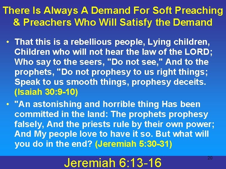 There Is Always A Demand For Soft Preaching & Preachers Who Will Satisfy the