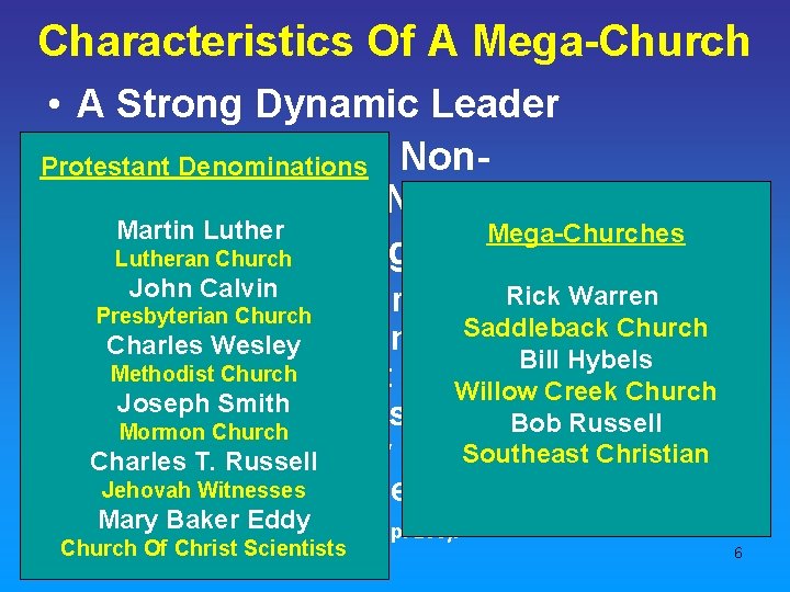 Characteristics Of A Mega-Church • A Strong Dynamic Leader • Adopt. Denominations A Neutral,