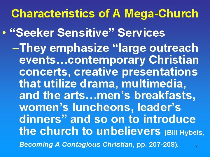 Characteristics of A Mega-Church • “Seeker Sensitive” Services –They emphasize “large outreach events…contemporary Christian