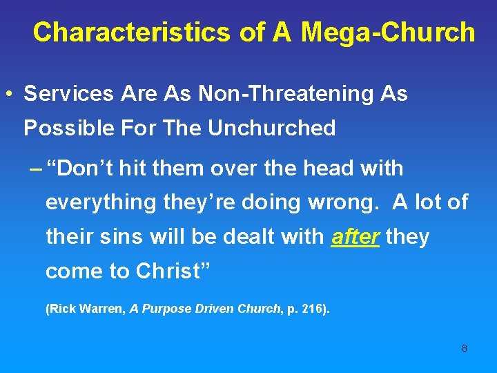 Characteristics of A Mega-Church • Services Are As Non-Threatening As Possible For The Unchurched