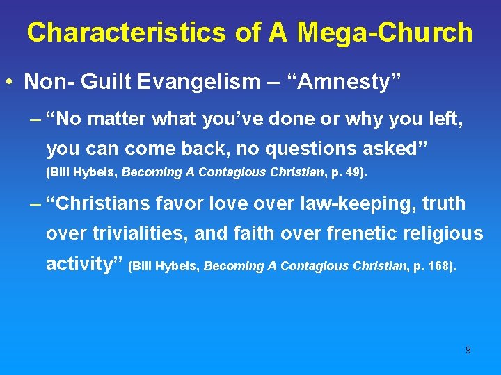 Characteristics of A Mega-Church • Non- Guilt Evangelism – “Amnesty” – “No matter what