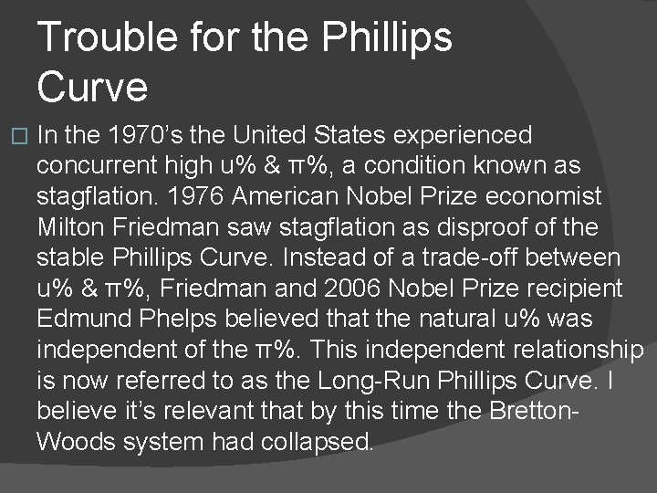 Trouble for the Phillips Curve � In the 1970’s the United States experienced concurrent