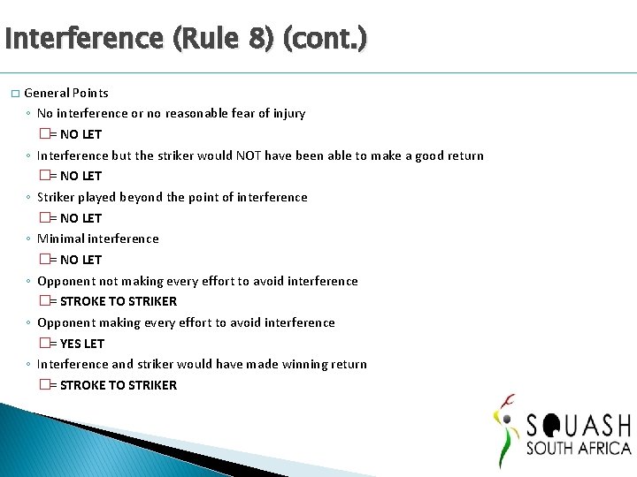 Interference (Rule 8) (cont. ) � General Points ◦ No interference or no reasonable