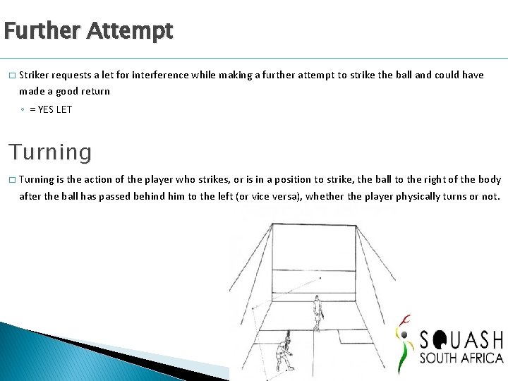 Further Attempt � Striker requests a let for interference while making a further attempt