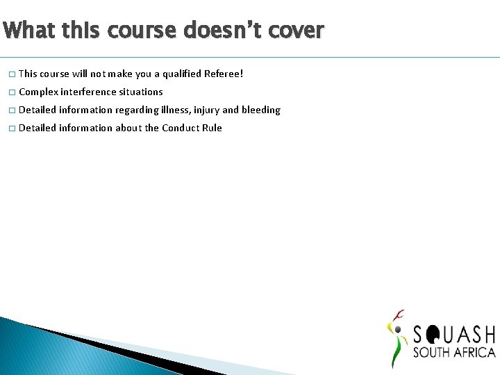 What this course doesn’t cover � This course will not make you a qualified What this course doesn’t cover � This course will not make you a qualified