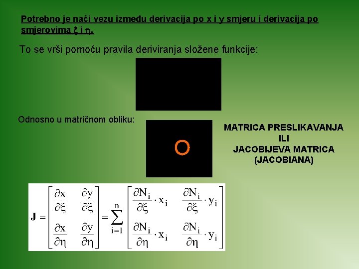 Potrebno je naći vezu između derivacija po x i y smjeru i derivacija po