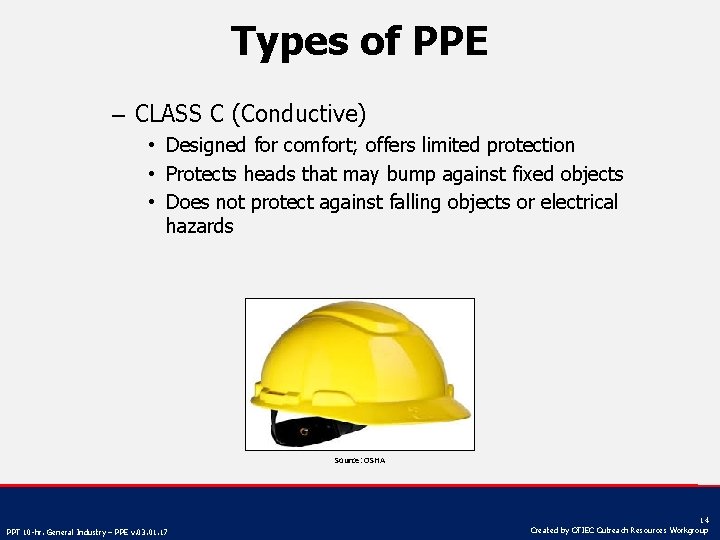 Types of PPE – CLASS C (Conductive) • Designed for comfort; offers limited protection