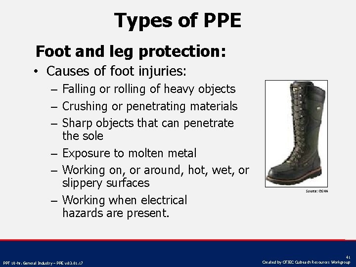 Types of PPE Foot and leg protection: • Causes of foot injuries: – Falling