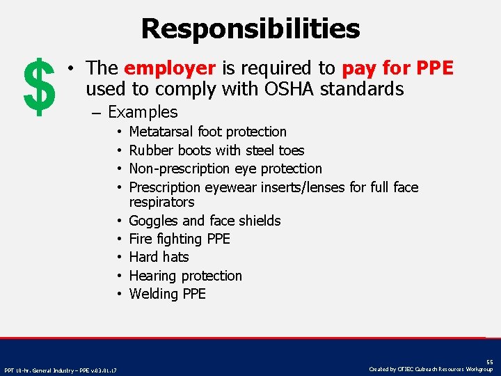 Responsibilities $ • The employer is required to pay for PPE used to comply