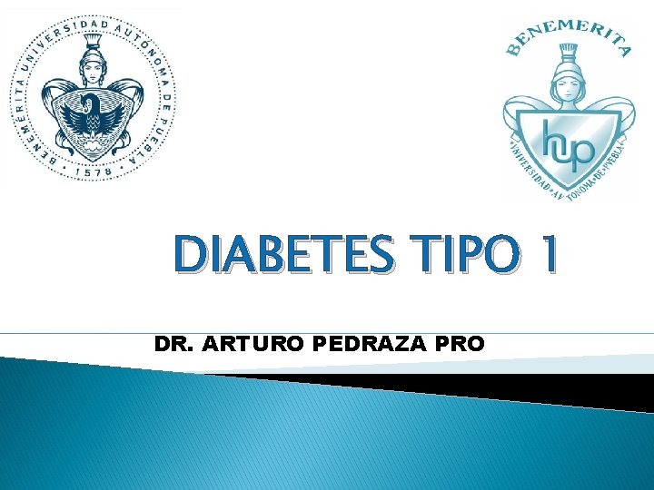 DIABETES TIPO 1 DR. ARTURO PEDRAZA PRO 