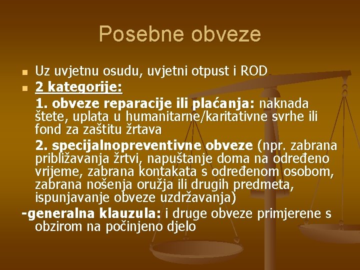 Posebne obveze Uz uvjetnu osudu, uvjetni otpust i ROD n 2 kategorije: 1. obveze