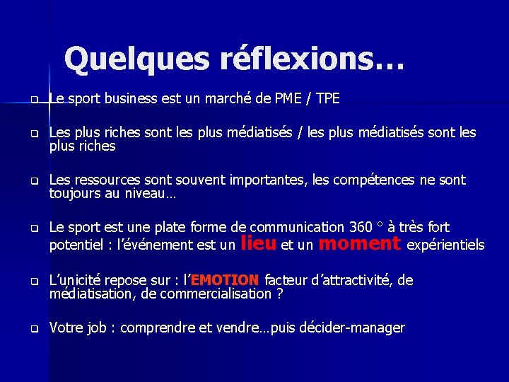 Quelques réflexions… q Le sport business est un marché de PME / TPE q