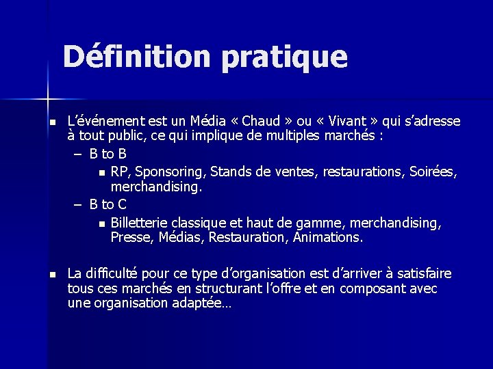 Définition pratique n L’événement est un Média « Chaud » ou « Vivant »