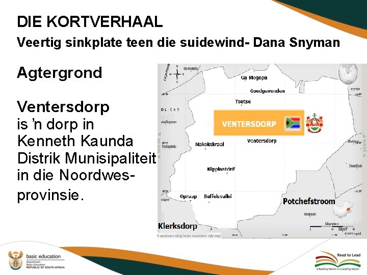 DIE KORTVERHAAL Veertig sinkplate teen die suidewind- Dana Snyman Agtergrond Ventersdorp is ŉ dorp