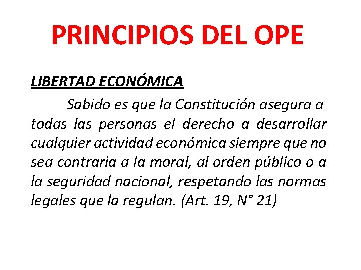 PRINCIPIOS DEL OPE LIBERTAD ECONÓMICA Sabido es que la Constitución asegura a todas las