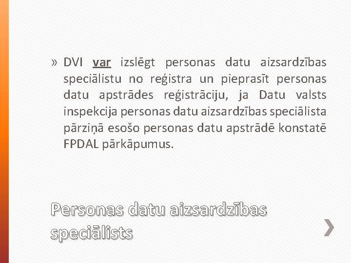 » DVI var izslēgt personas datu aizsardzības speciālistu no reģistra un pieprasīt personas datu