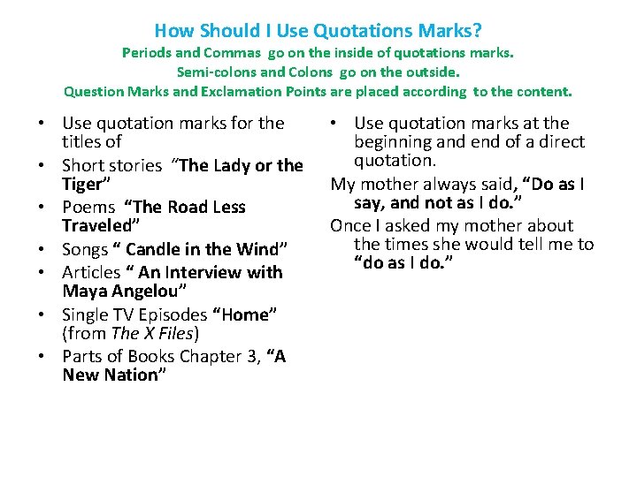 How Should I Use Quotations Marks? Periods and Commas go on the inside of