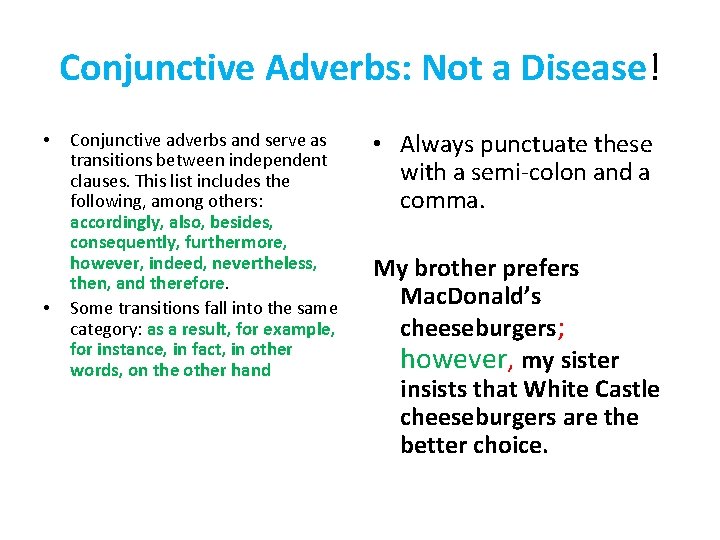 Conjunctive Adverbs: Not a Disease! • • Conjunctive adverbs and serve as transitions between