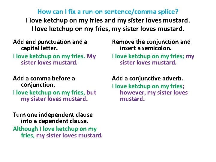 How can I fix a run-on sentence/comma splice? I love ketchup on my fries