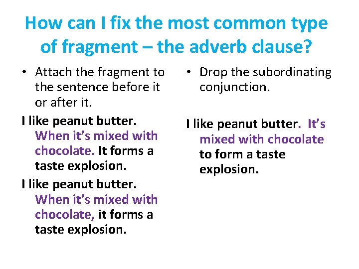 How can I fix the most common type of fragment – the adverb clause?