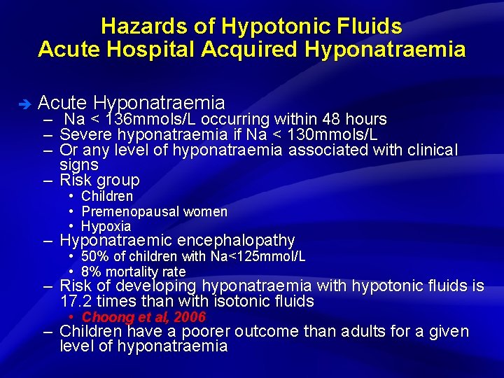 Slide 12 Hazards of Hypotonic Fluids Acute Hospital Acquired Hyponatraemia è Acute – –