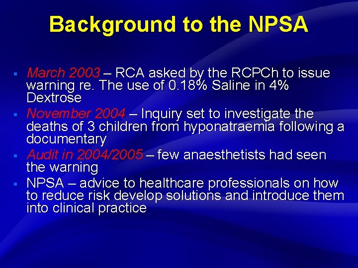 Slide 16 Background to the NPSA § § March 2003 – RCA asked by