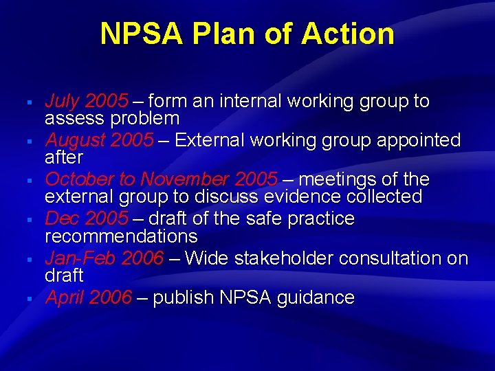 Slide 17 NPSA Plan of Action § § § July 2005 – form an