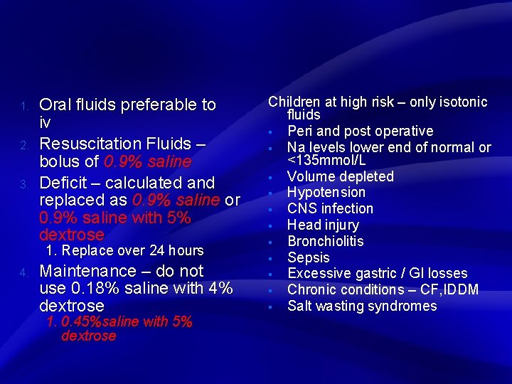 Slide 20 1. 2. 3. Oral fluids preferable to iv Resuscitation Fluids – bolus