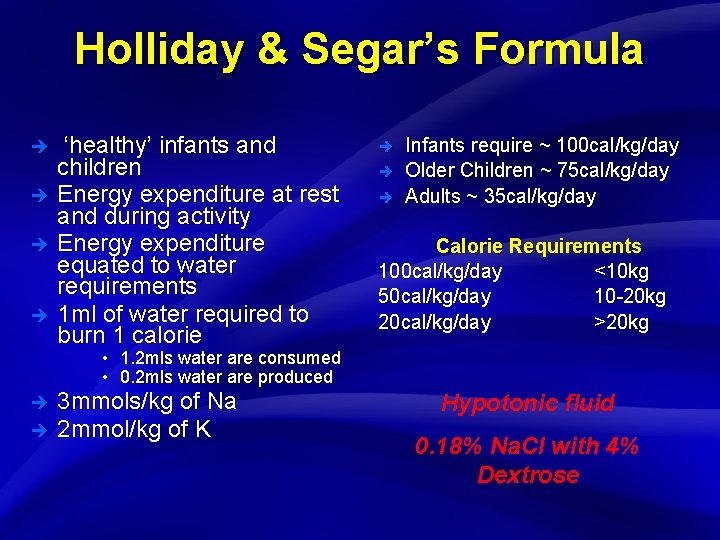 Slide 4 Holliday & Segar’s Formula è è ‘healthy’ infants and children Energy expenditure