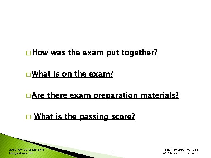 � How � What � Are � was the exam put together? is on