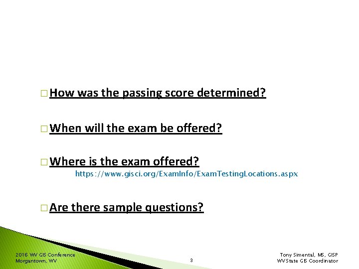 � How was the passing score determined? � When will the exam be offered?