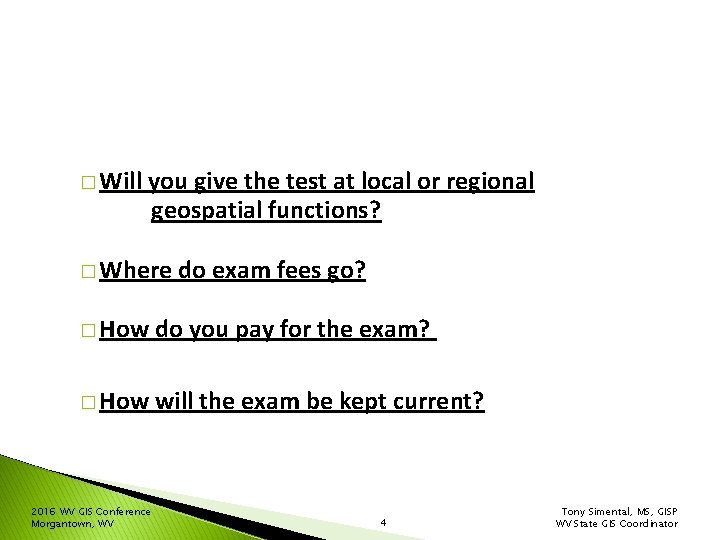 � Will you give the test at local or regional geospatial functions? � Where