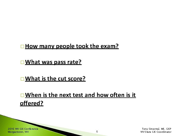 � How many people took the exam? � What was pass rate? � What
