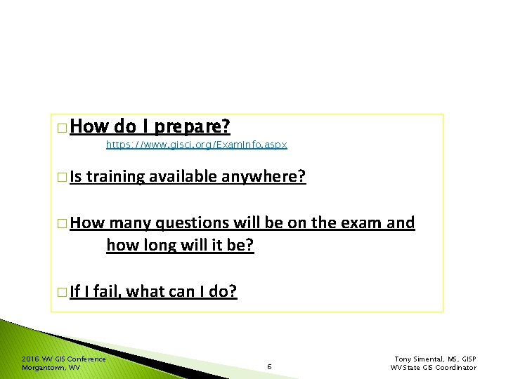 � How do I prepare? https: //www. gisci. org/Exam. Info. aspx � Is training