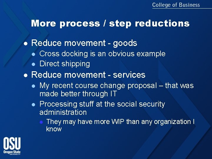 More process / step reductions l Reduce movement - goods l l l Cross