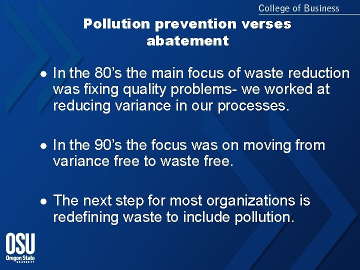 Pollution prevention verses abatement l In the 80’s the main focus of waste reduction