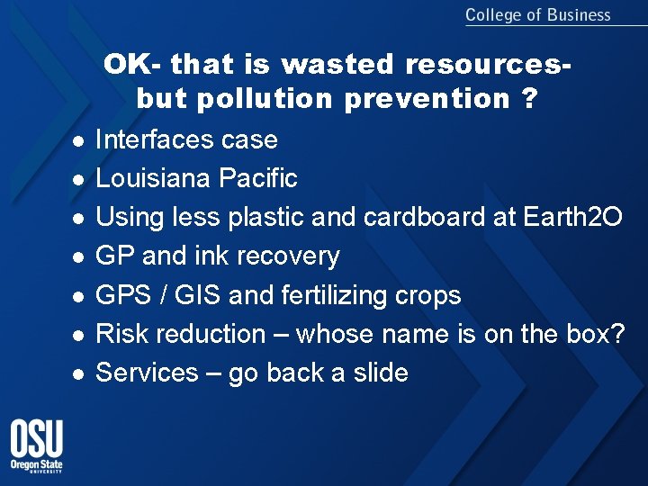 OK- that is wasted resourcesbut pollution prevention ? l l l l Interfaces case