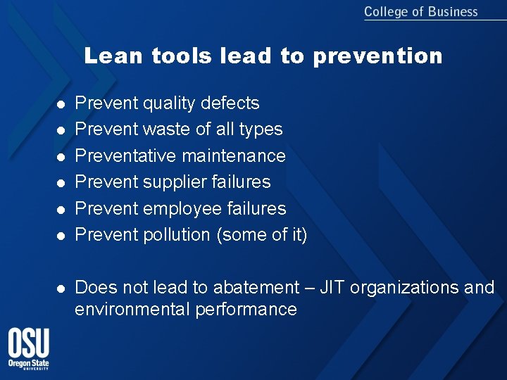 Lean tools lead to prevention l l l l Prevent quality defects Prevent waste