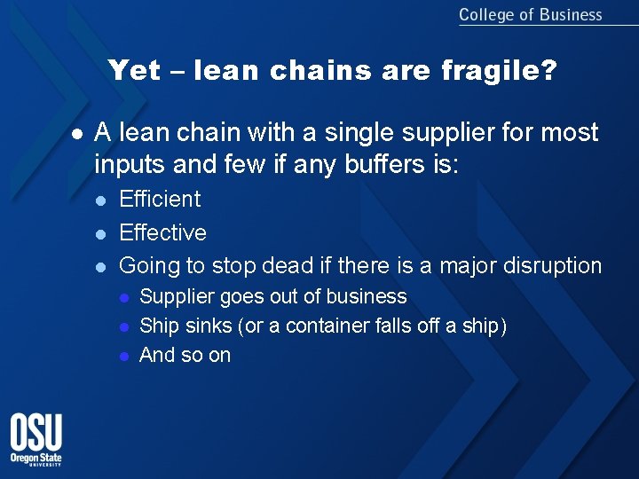 Yet – lean chains are fragile? l A lean chain with a single supplier