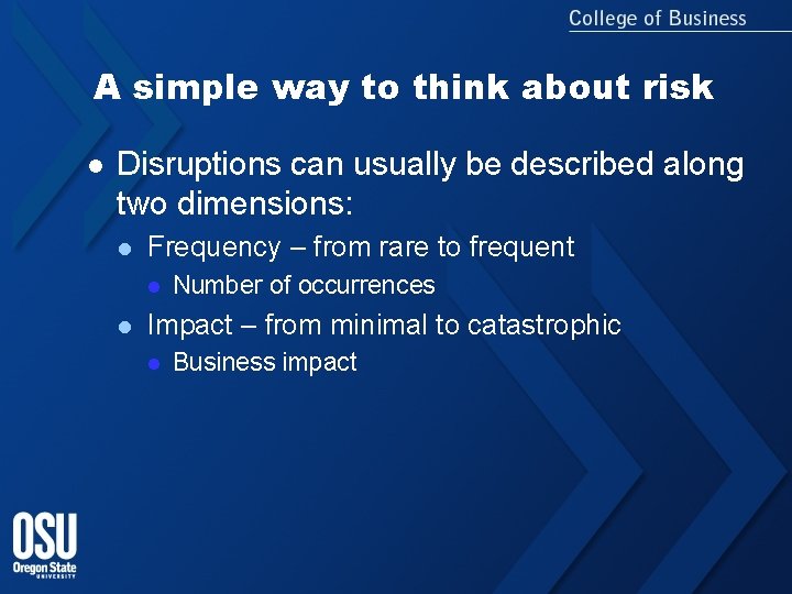 A simple way to think about risk l Disruptions can usually be described along