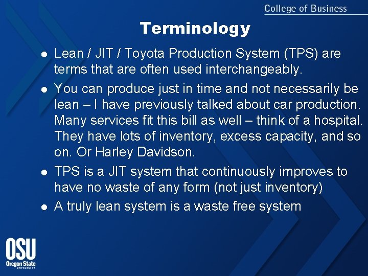 Terminology l l Lean / JIT / Toyota Production System (TPS) are terms that