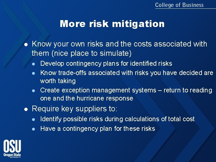 More risk mitigation l Know your own risks and the costs associated with them