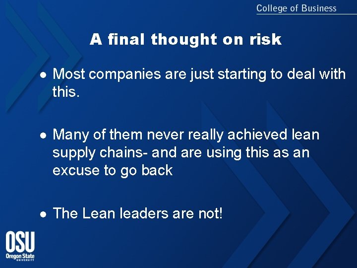 A final thought on risk l Most companies are just starting to deal with